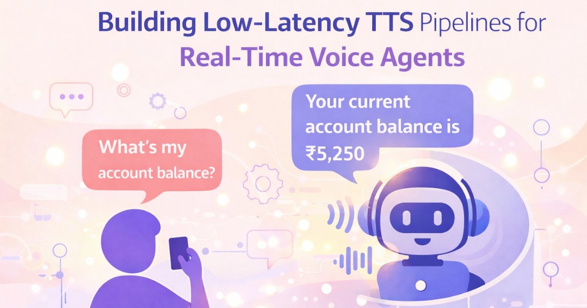 Building Low-Latency TTS Pipelines for Real-Time Voice Agents